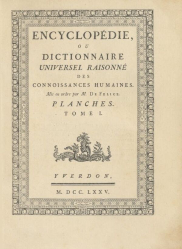 Encyclopédie, ou, Dictionnaire universel raisonné des connoissances humaines : Planches. Tome I.