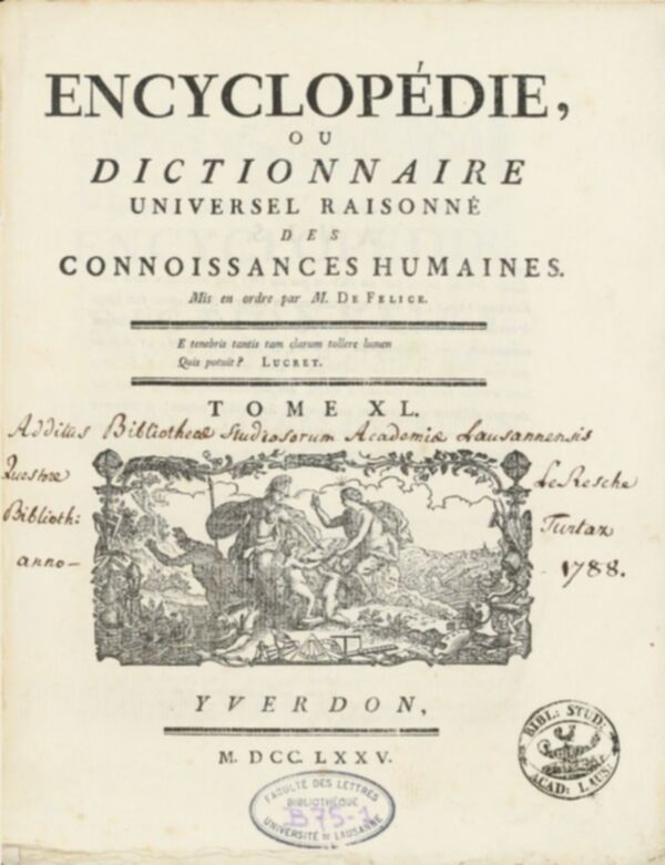 Encyclopédie, ou, Dictionnaire universel raisonné des connoissances humaines. Tome XL.