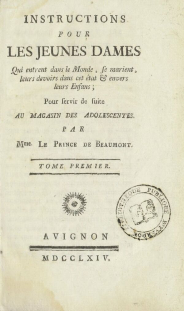 Instructions pour les jeunes dames qui entrent dans le monde, se marient, leurs devoirs dans cet état, et envers leurs enfans : pour servir de suite au Magasin des adolescentes. Volume 1