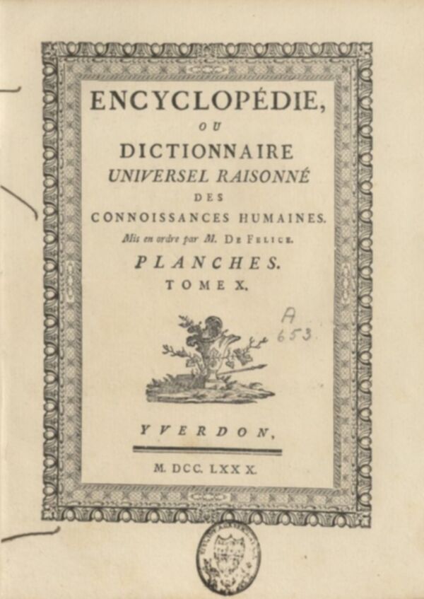 Encyclopédie, ou, Dictionnaire universel raisonné des connoissances humaines : Planches. Tome X.