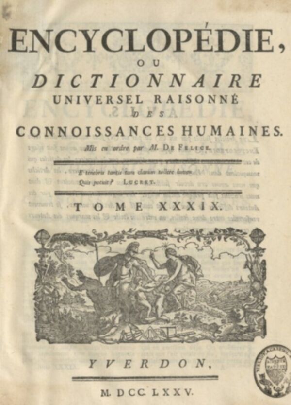 Encyclopédie, ou, Dictionnaire universel raisonné des connoissances humaines. Tome XXXIX.