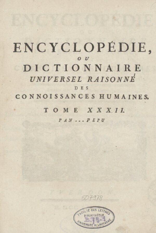 Encyclopédie, ou, Dictionnaire universel raisonné des connoissances humaines. Tome XXXII.